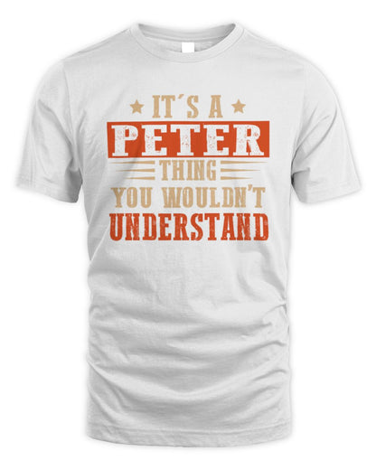 It's a Name Thing Personalized Funny Shirt PETER M1-51 / Unisex Standard T-Shirt / white