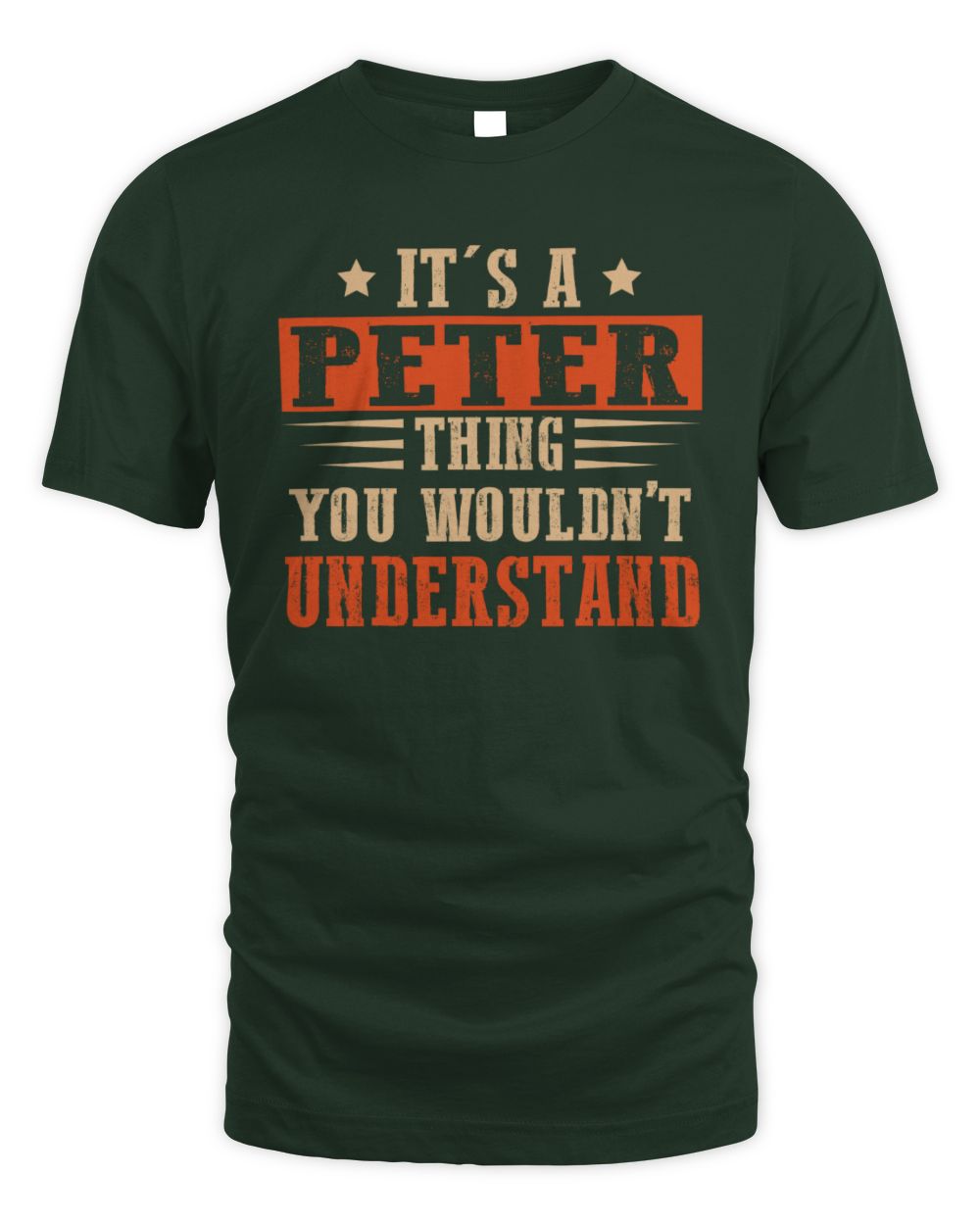 It's a Name Thing Personalized Funny Shirt PETER M1-51 / Unisex Standard T-Shirt / forest green
