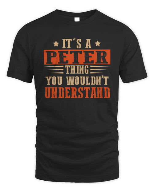 It's a Name Thing Personalized Funny Shirt PETER M1-51 / Unisex Standard T-Shirt / black