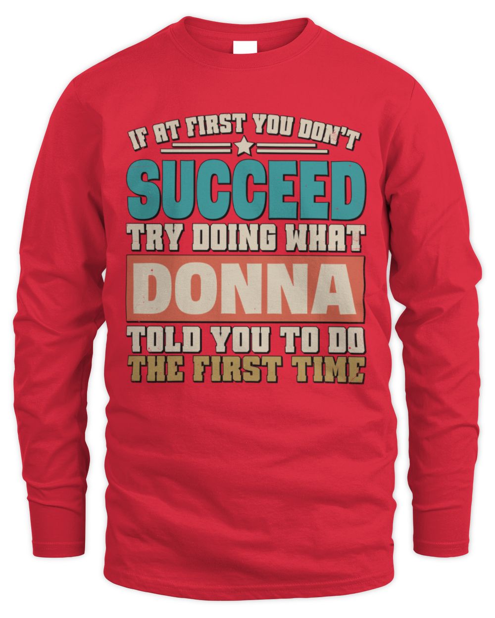 If at First You Don't Succeed Funny Vintage Shirt DONNA M1-53 / Men's Long Sleeved T-Shirt / red