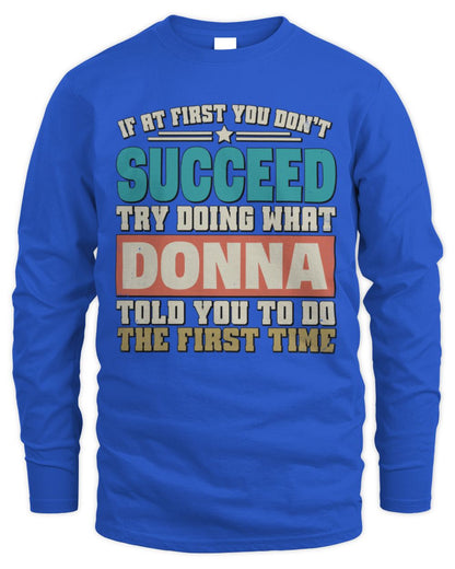 If at First You Don't Succeed Funny Vintage Shirt DONNA M1-53 / Men's Long Sleeved T-Shirt / royal
