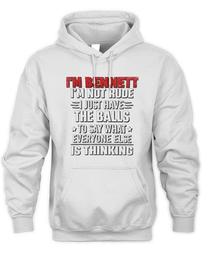 I'm Name I'm Not Rude I Just Have The Balls Funny T-Shirt BENNETT M1-46 / Unisex Hoodie / white