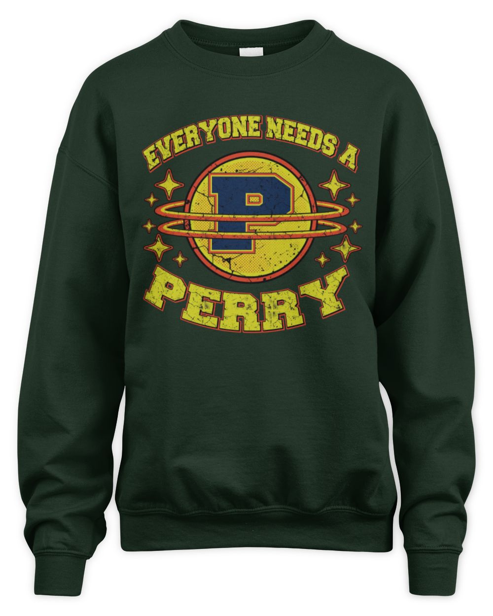 Everyone Needs a Your Name Shirt PERRY M1-76 / Unisex Sweatshirt / forest green