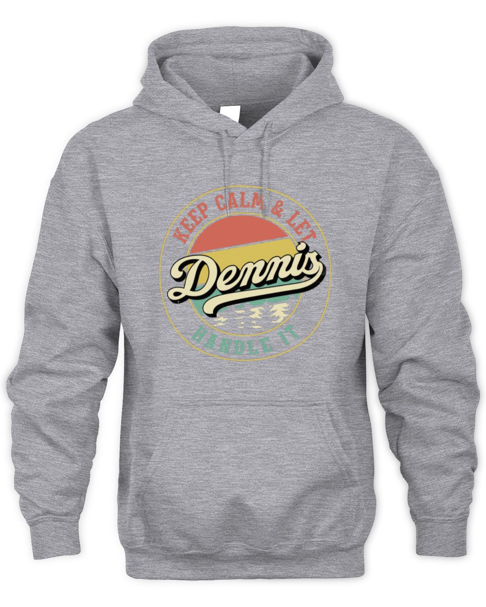 Keep Calm Let Your Name Handle It Retro T-Shirt DENNIS M1-54 / Unisex Hoodie / sport grey