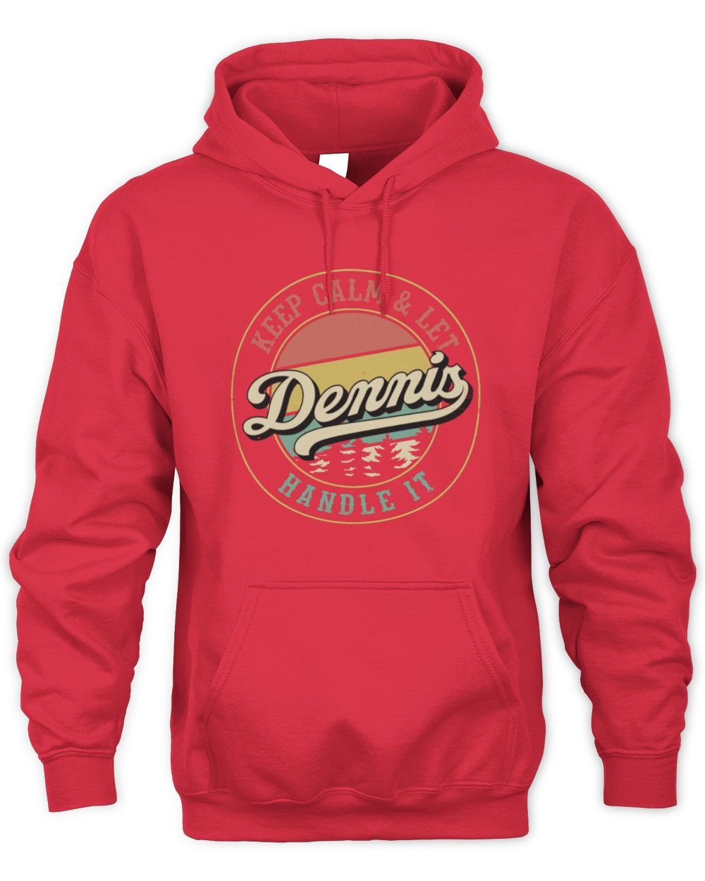 Keep Calm Let Your Name Handle It Retro T-Shirt DENNIS M1-54 / Unisex Hoodie / red
