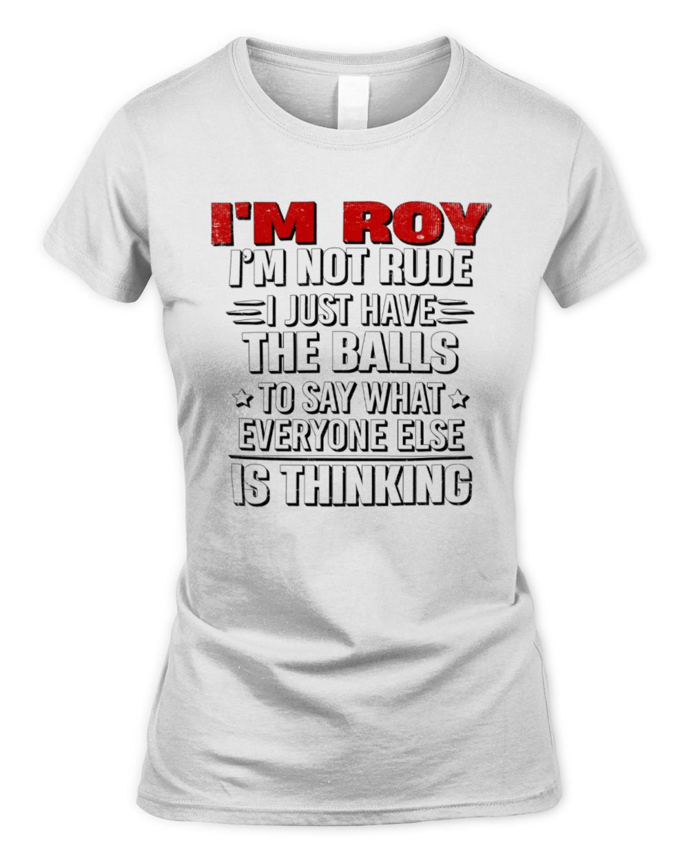 I'm Name I'm Not Rude I Just Have The Balls Funny T-Shirt ROY M1-46 / Women's Standard T-Shirt / white