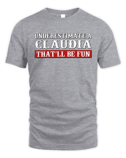 Underestimate Me That'll Be Fun Graphic T-Shirt CLAUDIA M1-69 / Unisex Standard T-Shirt / sport grey