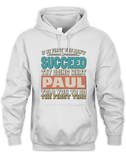 If at First You Don't Succeed Funny Vintage Shirt PAUL M1-53 / Unisex Hoodie / white