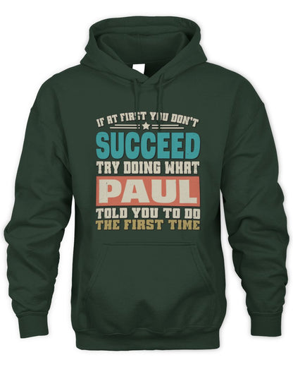 If at First You Don't Succeed Funny Vintage Shirt PAUL M1-53 / Unisex Hoodie / forest green