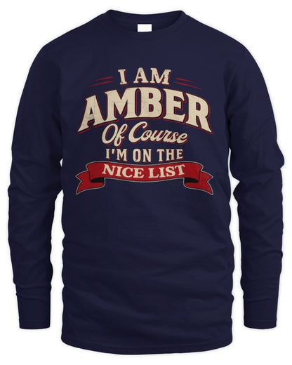 I'm Name Of Course I'm On The Nice List Funny Christmas Shirt AMBER M1-68 / Men's Long Sleeved T-Shirt / navy