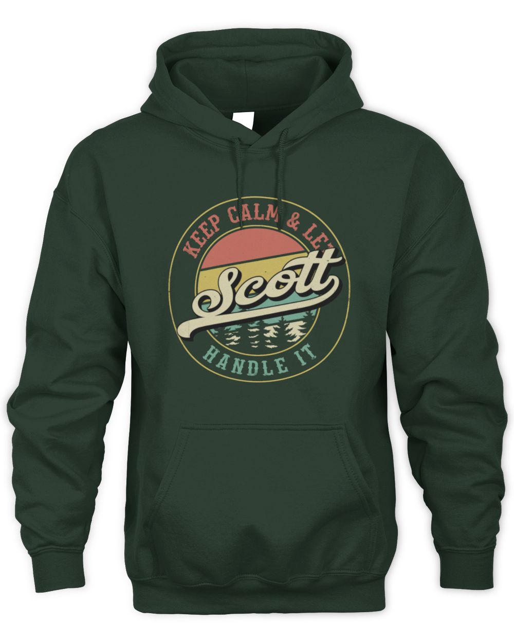 Keep Calm Let Your Name Handle It Retro T-Shirt SCOTT M1-54 / Unisex Hoodie / forest green