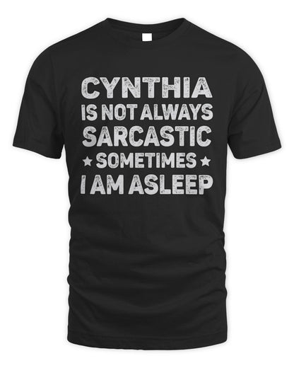 Your Name Is Not Always Sarcastic Funny T-Shirt CYNTHIA M1-62 / Unisex Standard T-Shirt / black
