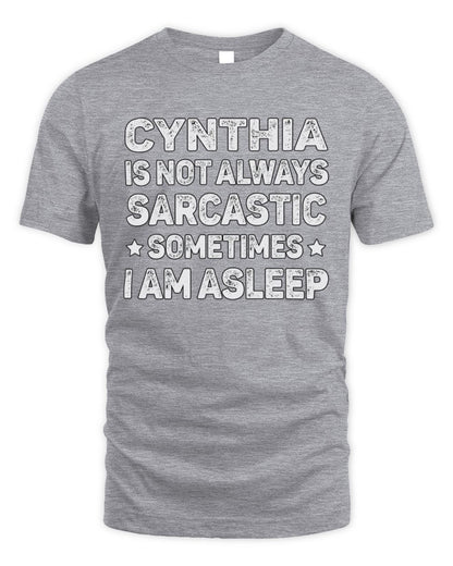 Your Name Is Not Always Sarcastic Funny T-Shirt CYNTHIA M1-62 / Unisex Standard T-Shirt / sport grey