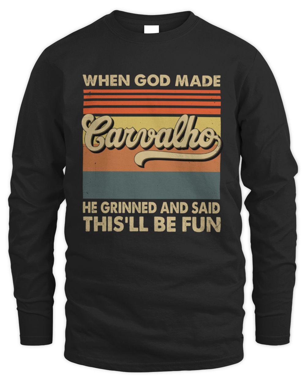 When God Made Your Name He Grinned Vintage T-Shirt CARVALHO M1-55 / Men's Long Sleeved T-Shirt / black