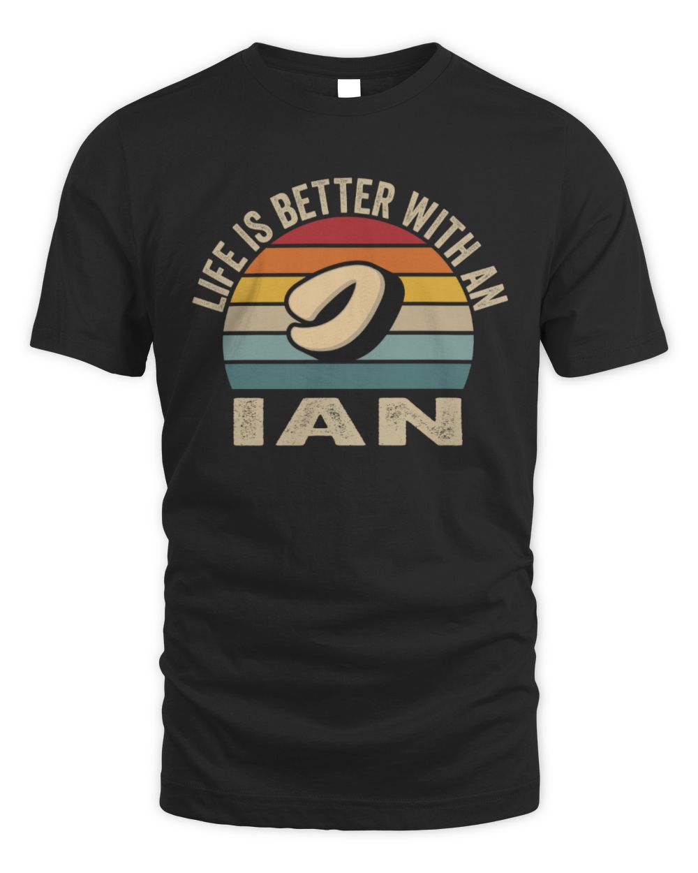 Life Is Better with Name Vintage Sun Shirt IAN M1-50 / Unisex Standard T-Shirt / black