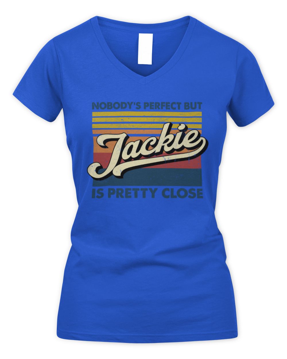 Nobody's Perfect But Your Name Is Pretty Close Retro Shirt JACKIE M1-65 / Women's V-Neck T-Shirt / royal