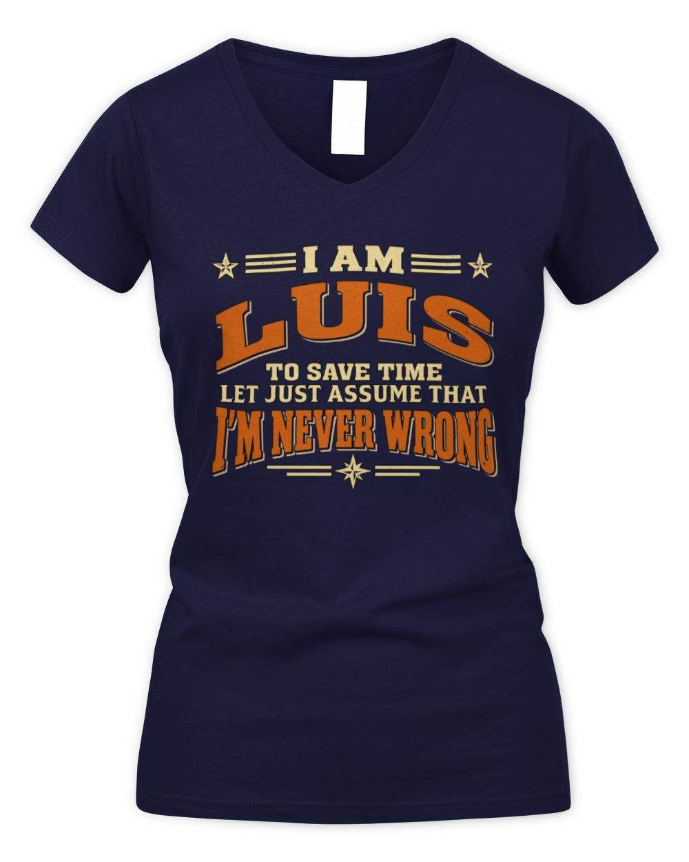 I'm Name Let's Just Assume I'm Never Wrong Retro Shirt LUIS M1-64 / Women's V-Neck T-Shirt / navy