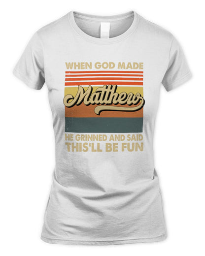 When God Made Your Name He Grinned Vintage T-Shirt MATTHEW M1-55 / Women's Standard T-Shirt / white