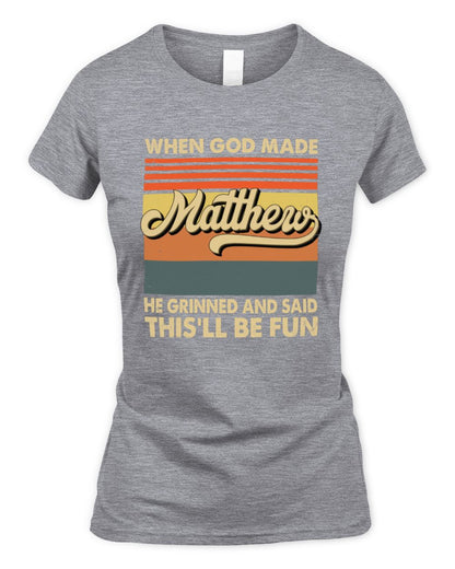 When God Made Your Name He Grinned Vintage T-Shirt MATTHEW M1-55 / Women's Standard T-Shirt / sport grey