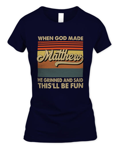 When God Made Your Name He Grinned Vintage T-Shirt MATTHEW M1-55 / Women's Standard T-Shirt / navy