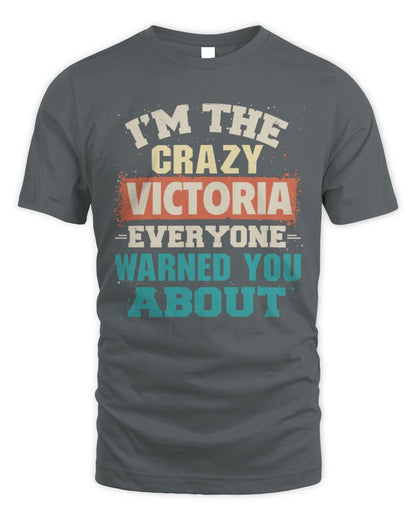 I'm the Crazy One Everyone Warned You About Retro Graphic T-Shirt VICTORIA M1-70 / Unisex Standard T-Shirt / charcoal