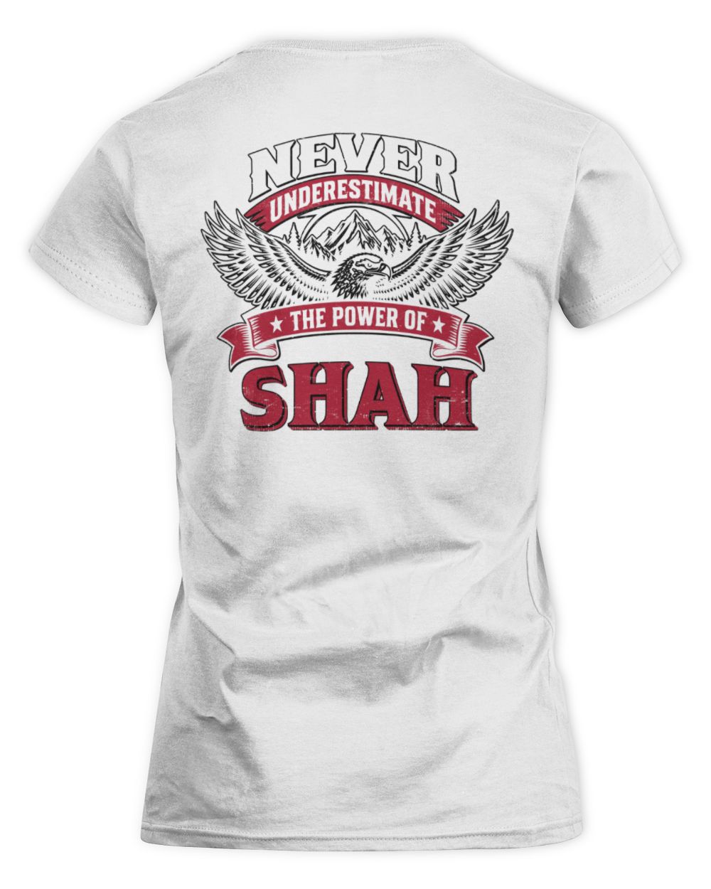 Never Underestimate Your Name Eagle Mountain Shirt SHAH M1-61 / Women's Standard T-Shirt / white