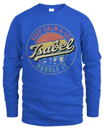 Keep Calm Let Your Name Handle It Retro T-Shirt ISABEL M1-54 / Men's Long Sleeved T-Shirt / royal