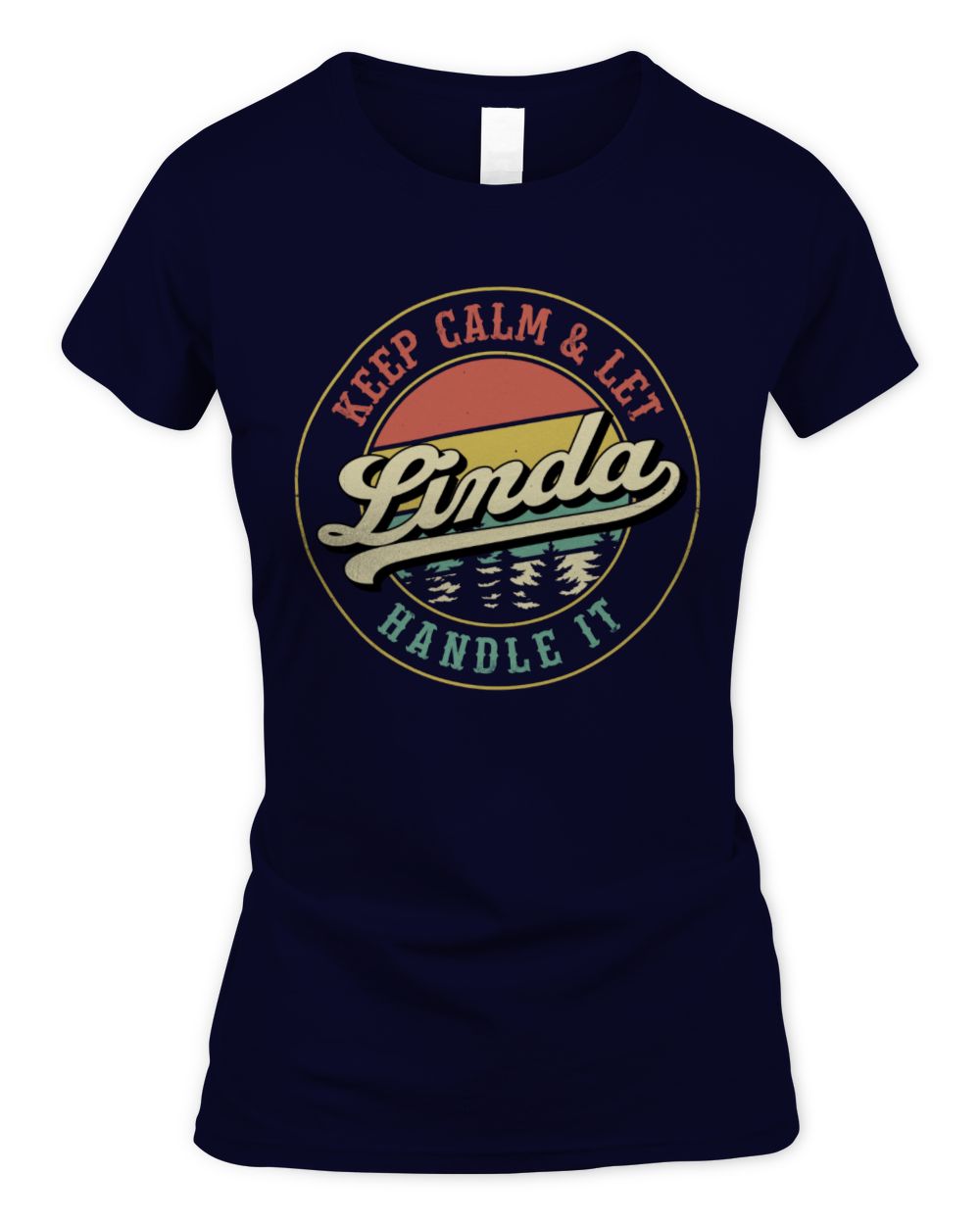 Keep Calm Let Your Name Handle It Retro T-Shirt LINDA M1-54 / Women's Standard T-Shirt / navy