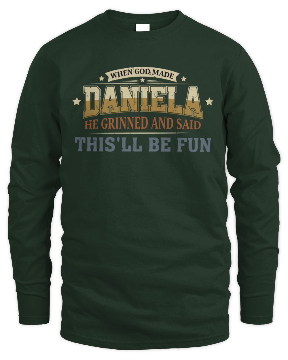 When God Made Your Name Funny Heritage T-Shirt DANIELA M1-80 / Men's Long Sleeved T-Shirt / forest green