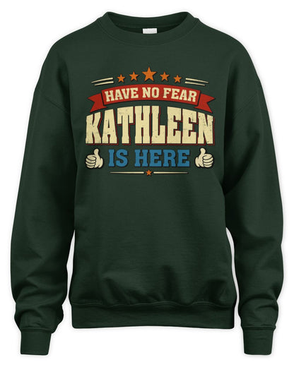 Have No Fear Your Name Is Here Cool Graphic T-Shirt KATHLEEN M1-71 / Unisex Sweatshirt / forest green