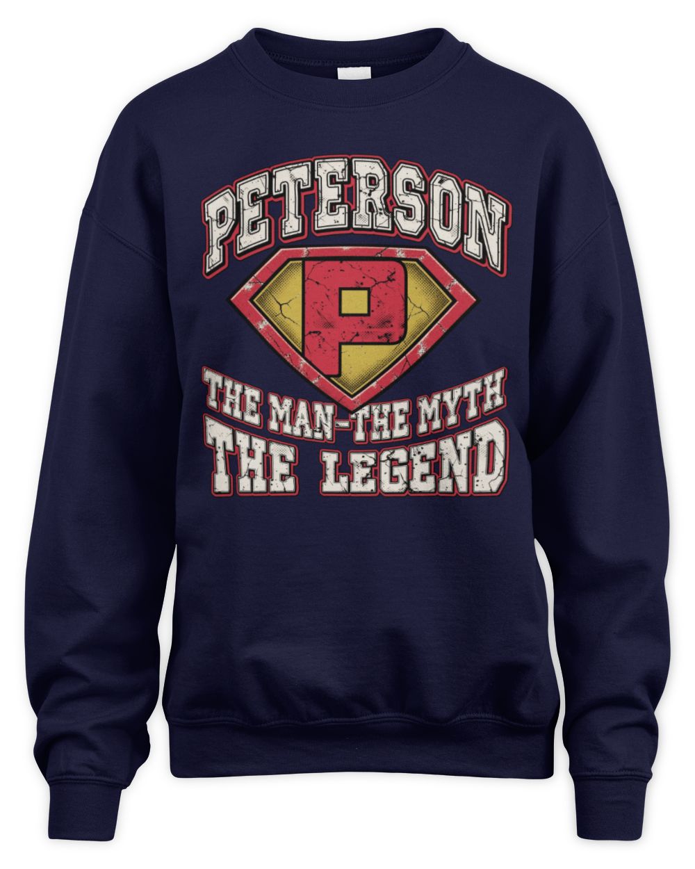 The Man The Myth The Legend Superman Graphic T-Shirt PETERSON M1-74 / Unisex Sweatshirt / navy