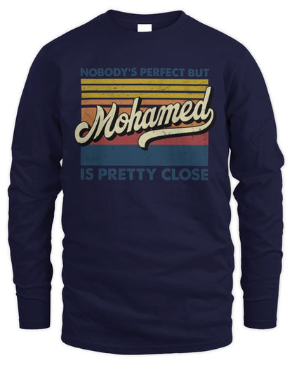 Nobody's Perfect But Your Name Is Pretty Close Retro Shirt MOHAMED M1-65 / Men's Long Sleeved T-Shirt / navy