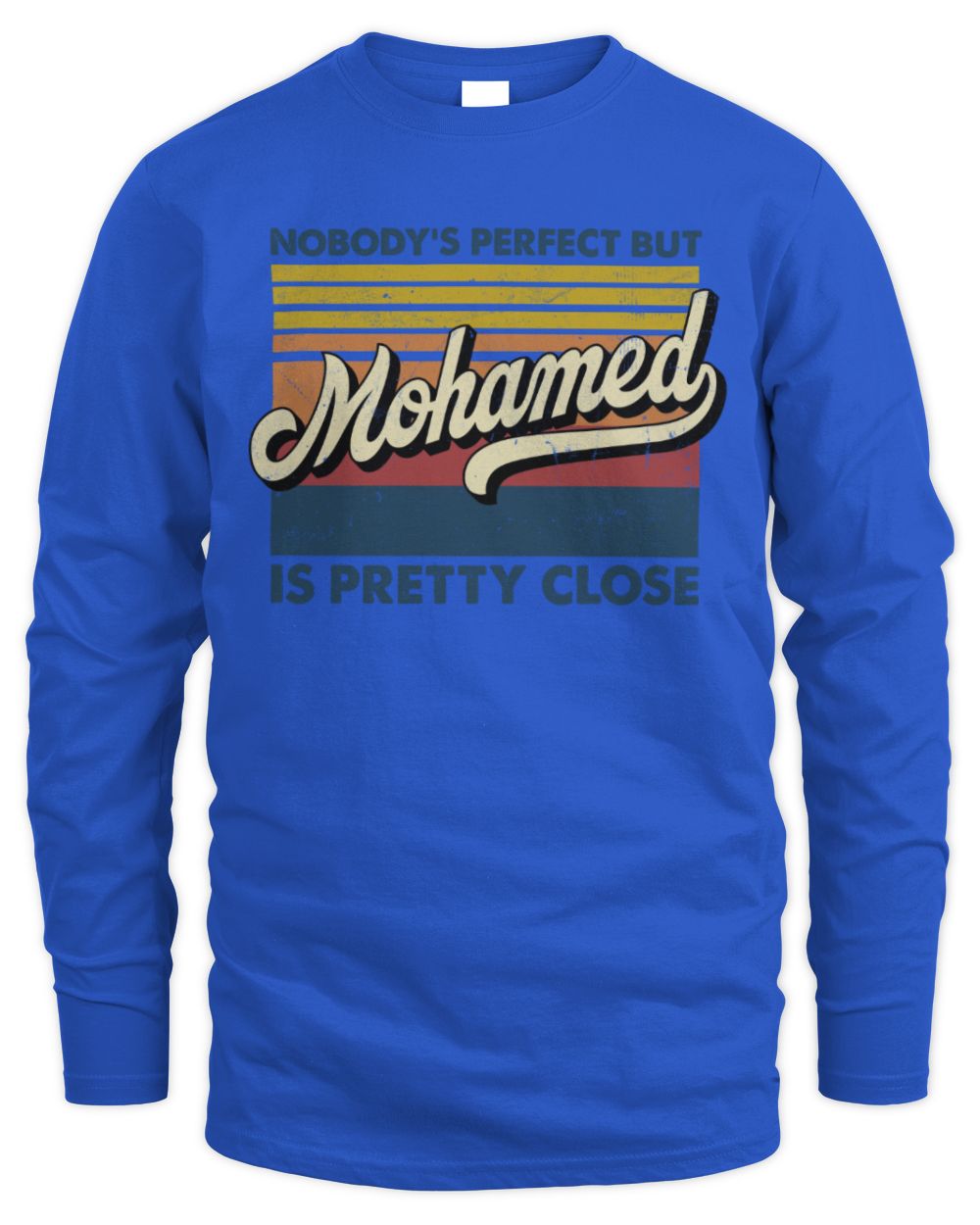 Nobody's Perfect But Your Name Is Pretty Close Retro Shirt MOHAMED M1-65 / Men's Long Sleeved T-Shirt / royal