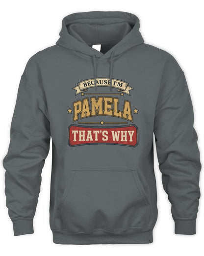 Because I'm Name That's Why Americana T-Shirt PAMELA M1-S88 / Unisex Hoodie / charcoal