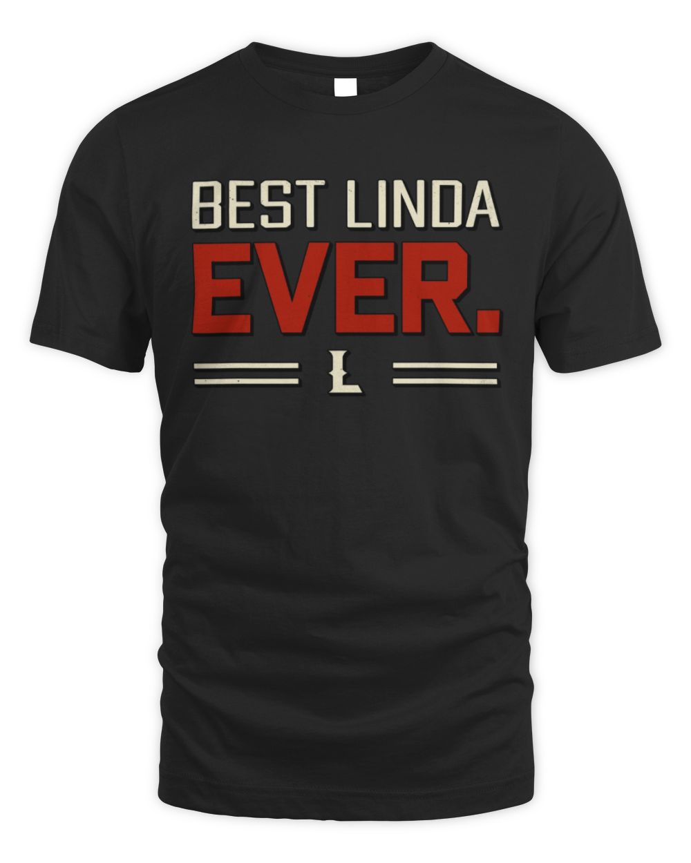 Best Your Name Ever Cool Shirt LINDA M1-58 / Unisex Standard T-Shirt / black