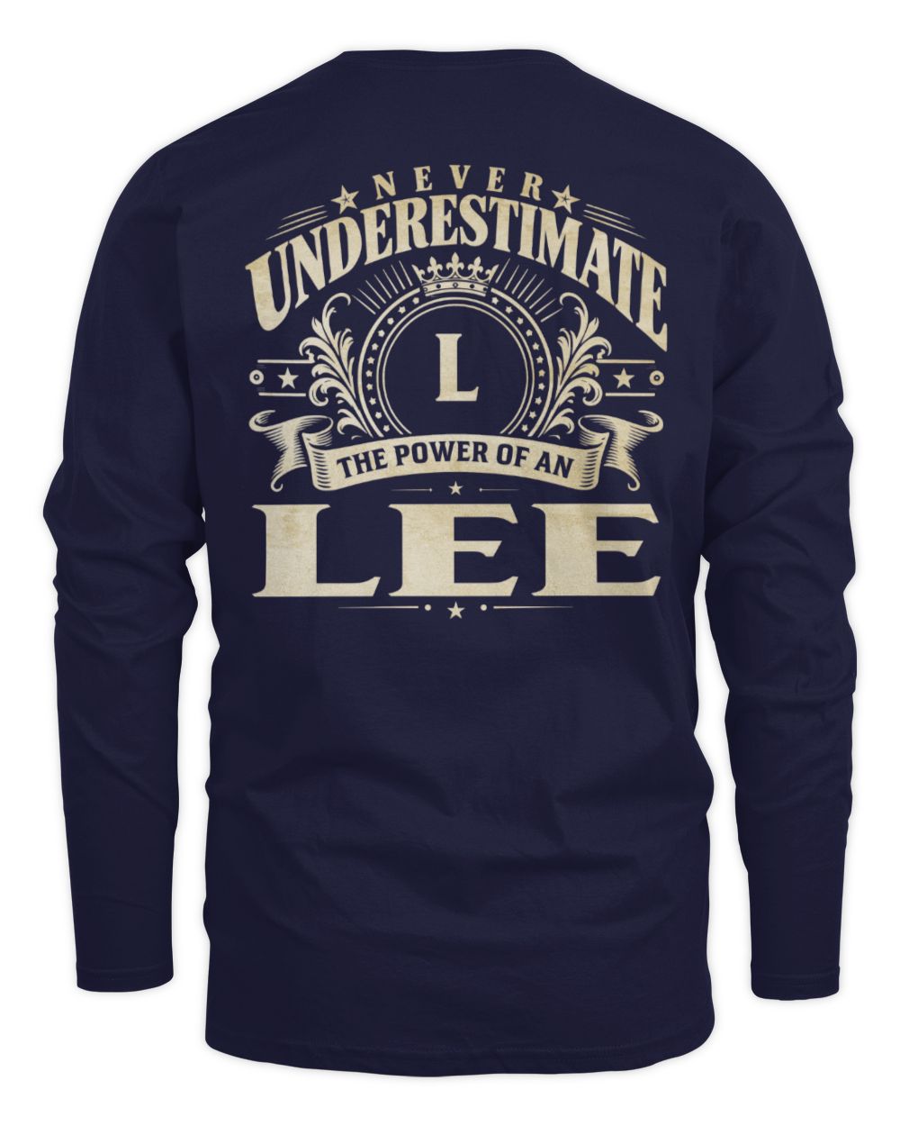 Never Underestimate Your Name Luxury Logo Shirt LEE M1-63 / Men's Long Sleeved T-Shirt / navy