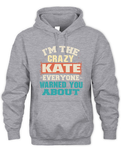 I'm the Crazy One Everyone Warned You About Retro Graphic T-Shirt KATE M1-70 / Unisex Hoodie / sport grey