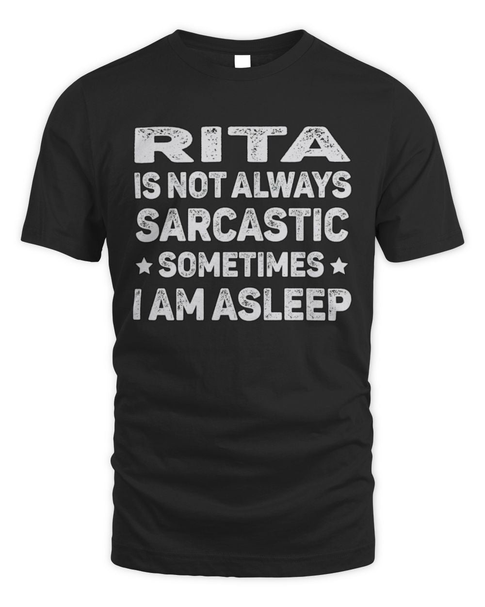 Your Name Is Not Always Sarcastic Funny T-Shirt RITA M1-62 / Unisex Standard T-Shirt / black