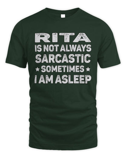 Your Name Is Not Always Sarcastic Funny T-Shirt RITA M1-62 / Unisex Standard T-Shirt / forest green