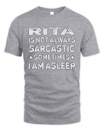 Your Name Is Not Always Sarcastic Funny T-Shirt RITA M1-62 / Unisex Standard T-Shirt / sport grey