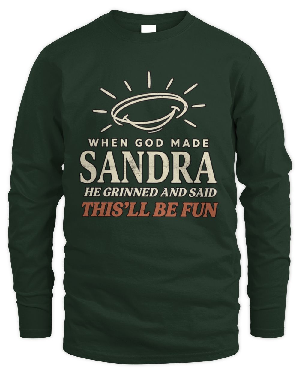 When God Made Your Name Funny Western T-Shirt T-Shirt SANDRA M1-S82 / Men's Long Sleeved T-Shirt / forest green
