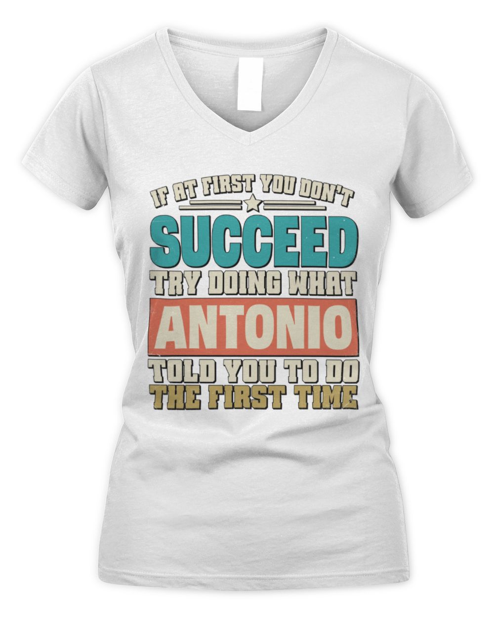 If at First You Don't Succeed Funny Vintage Shirt ANTONIO M1-53 / Women's V-Neck T-Shirt / white