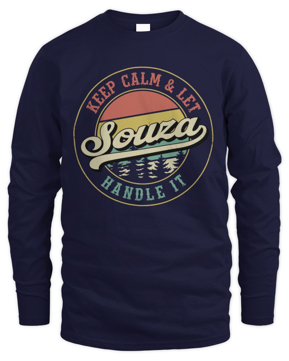 Keep Calm Let Your Name Handle It Retro T-Shirt SOUZA M1-54 / Men's Long Sleeved T-Shirt / navy
