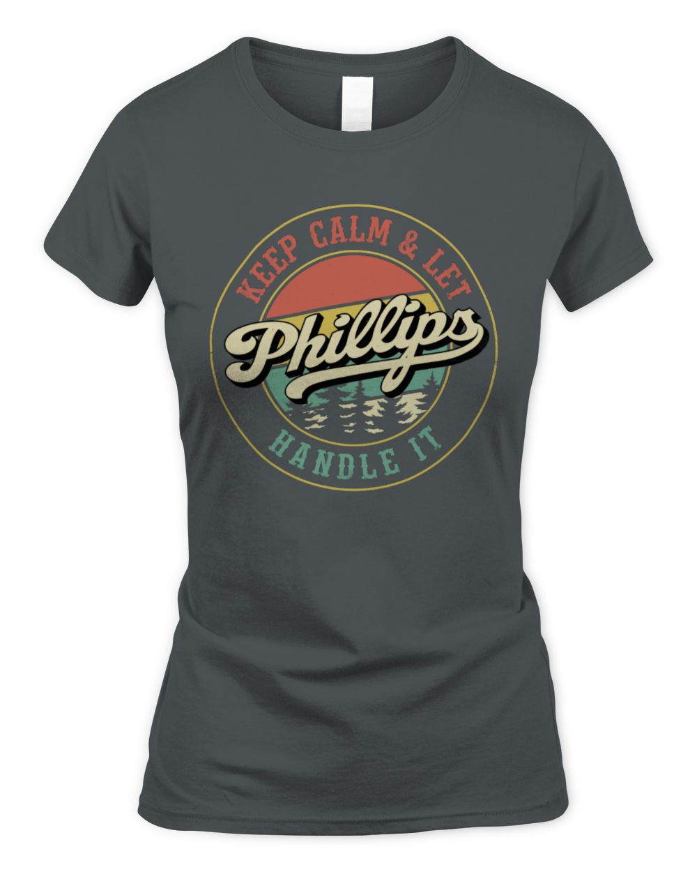 Keep Calm Let Your Name Handle It Retro T-Shirt PHILLIPS M1-54 / Women's Standard T-Shirt / charcoal