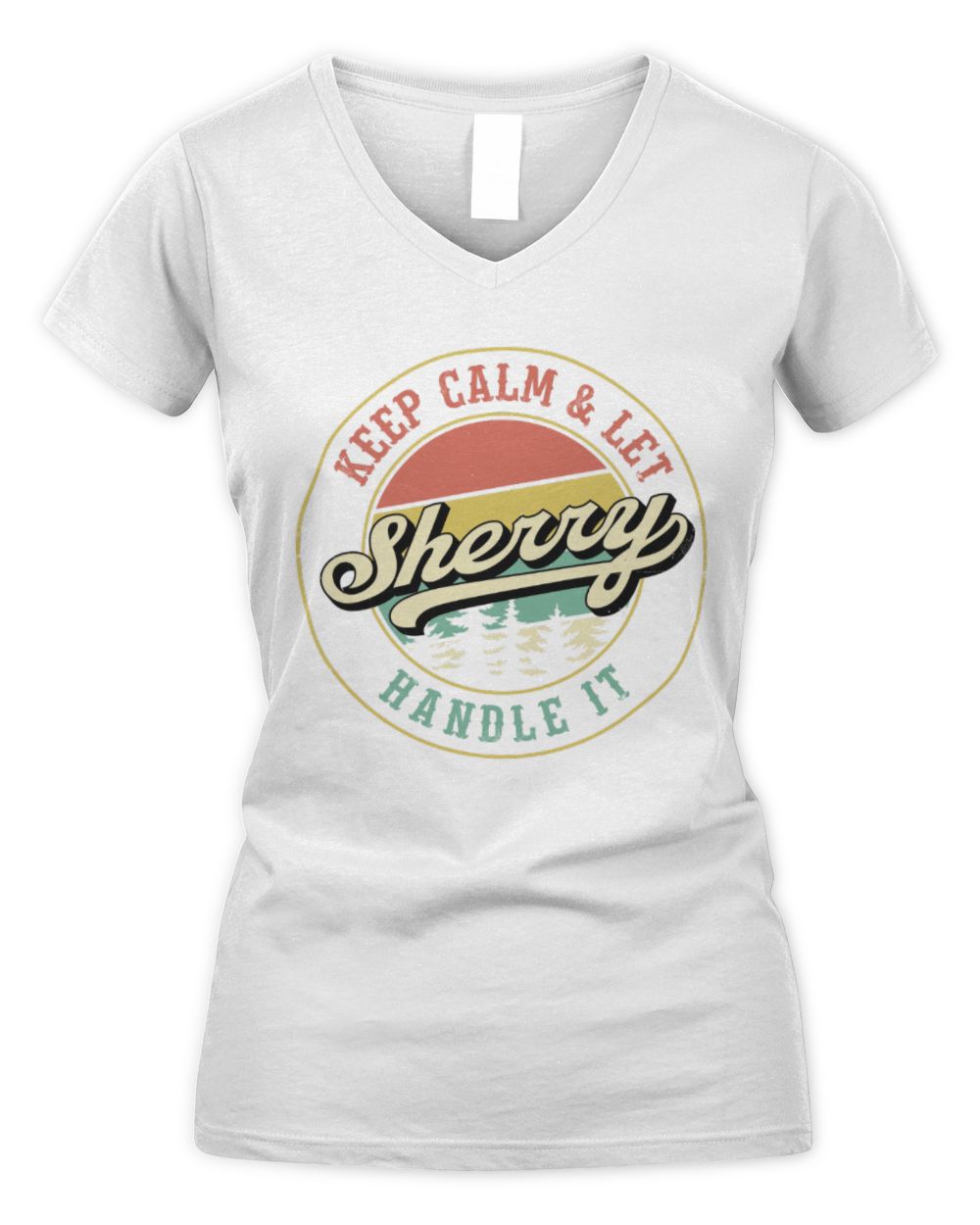 Keep Calm Let Your Name Handle It Retro T-Shirt SHERRY M1-54 / Women's V-Neck T-Shirt / white