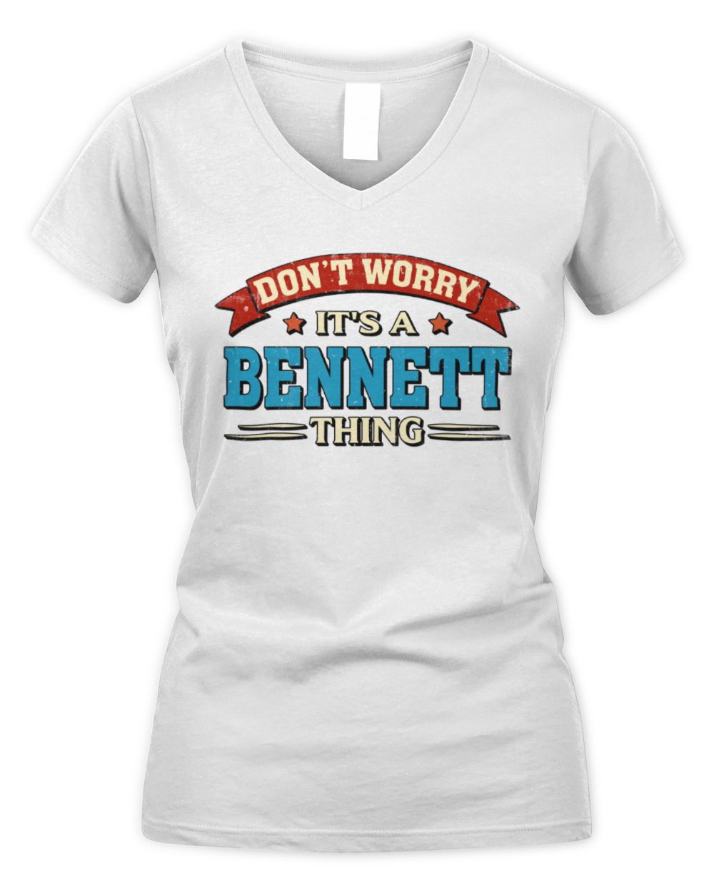 Don't Worry It's a Your Name Thing Funny Retro T-Shirt BENNETT M1-57 / Women's V-Neck T-Shirt / white