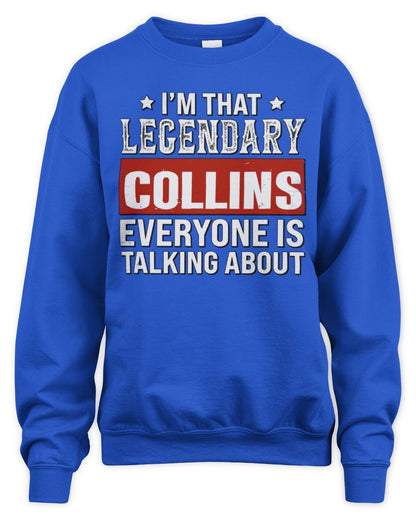 I'm That Legendary Name Everyone Is Talking About Funny Graphic T-Shirt COLLINS M1-73 / Unisex Sweatshirt / royal