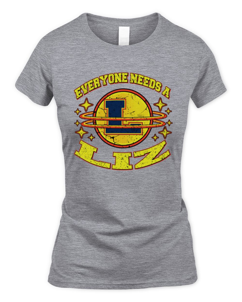 Everyone Needs a Your Name Shirt LIZ M1-76 / Women's Standard T-Shirt / sport grey