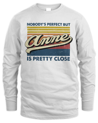 Nobody's Perfect But Your Name Is Pretty Close Retro Shirt ANNE M1-65 / Men's Long Sleeved T-Shirt / white