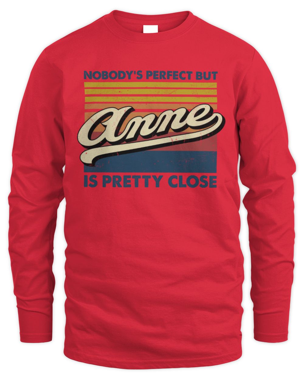 Nobody's Perfect But Your Name Is Pretty Close Retro Shirt ANNE M1-65 / Men's Long Sleeved T-Shirt / red